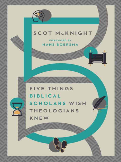 Title details for Five Things Biblical Scholars Wish Theologians Knew by Scot McKnight - Available